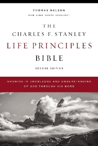 The NKJV, Charles F. Stanley Life Principles Bible, 2nd Edition, Hardcover, Comfort Print: Growing in Knowledge and Understanding of God Through His Word by Charles F. Stanley 9780785225362