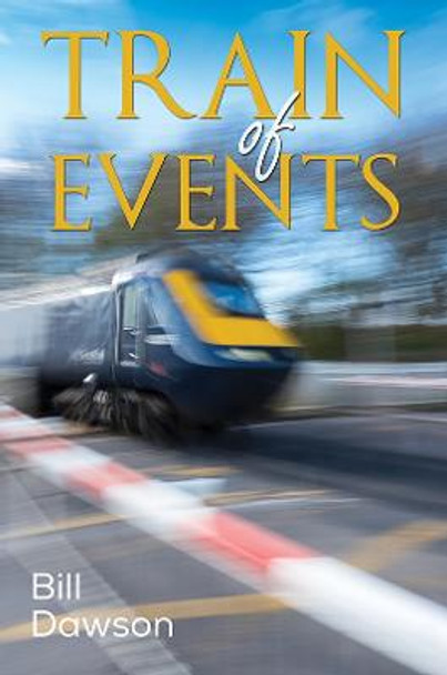 Train of Events by Bill Dawson