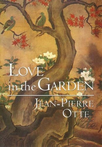 Love in the Garden by Jean-Pierre Otte 9780807614679