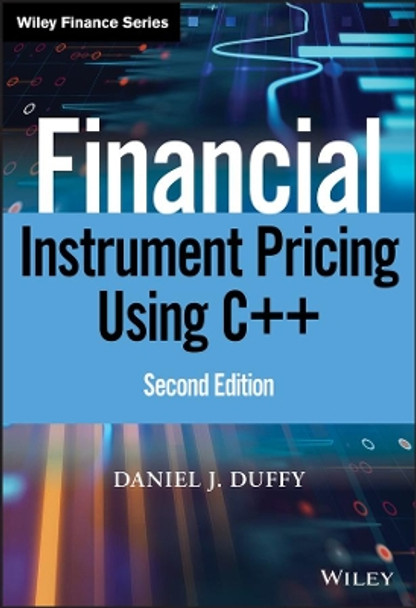 Financial Instrument Pricing Using C++ by Daniel J. Duffy 9780470971192