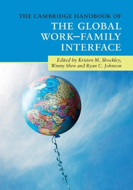 The Cambridge Handbook of the Global Work-Family Interface by Kristen M. Shockley 9781108401265