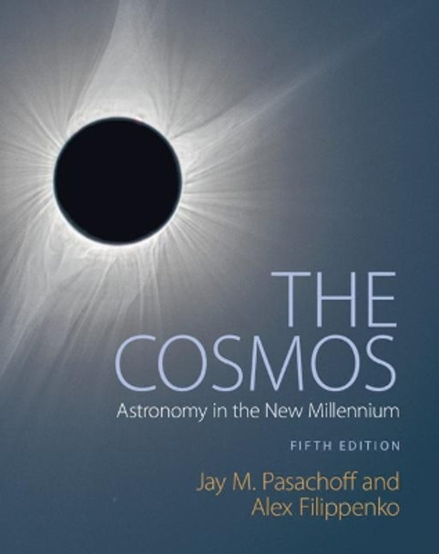 The Cosmos: Astronomy in the New Millennium by Jay M. Pasachoff 9781108431385