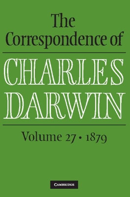 The Correspondence of Charles Darwin: Volume 27, 1879 by Charles Darwin 9781108493758