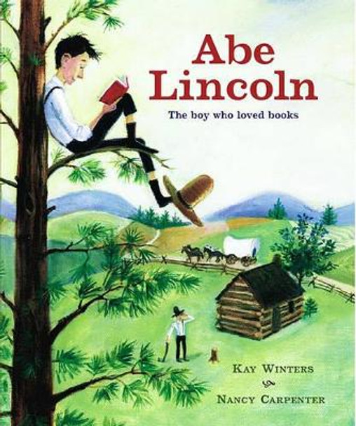 Abe Lincoln: The Boy Who Loved Books by Nancy Carpenter 9780689825545