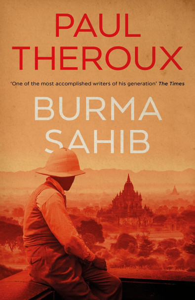 Burma Sahib by Paul Theroux 9780241633342