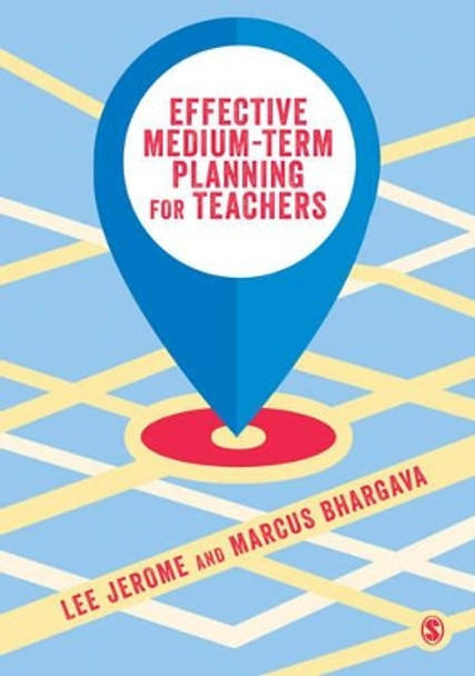 Effective Medium-term Planning for Teachers by Lee Jerome 9781446273715