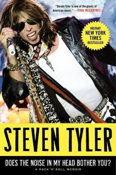 Does the Noise in My Head Bother You?: A Rock 'n' Roll Memoir by Steven Tyler 9780061767913