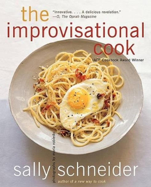 The Improvisational Cook by Sally Schneider 9780062025364