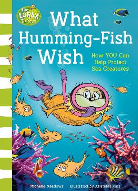 What Humming-Fish Wish: How YOU Can Help Protect Sea Creatures by Michelle Meadows 9780008665593