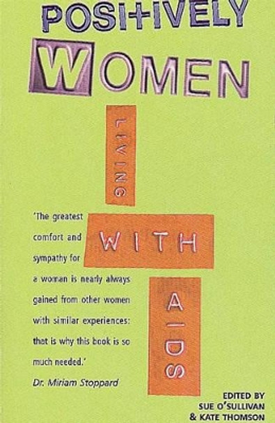 Positively Women: Living with AIDS by Sue O'Sullivan 9780044409434