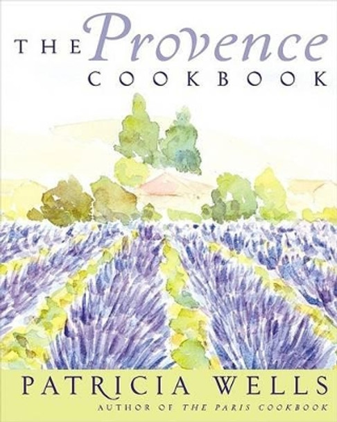 Provence Cookbook by Patricia Wells 9780060507824