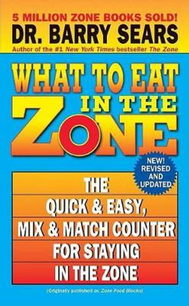 What To Eat in the Zone by Barry Sears 9780060587420