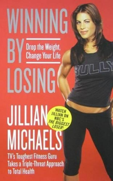 Winning by Losing by Jillian Michaels 9780061987380