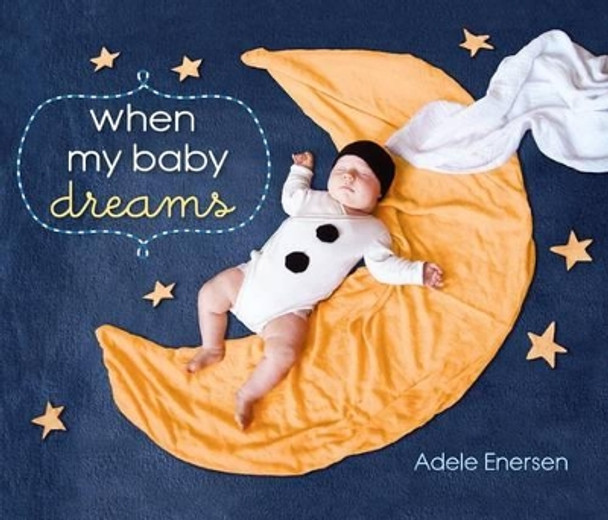 When My Baby Dreams by Adele Enersen 9780062071750