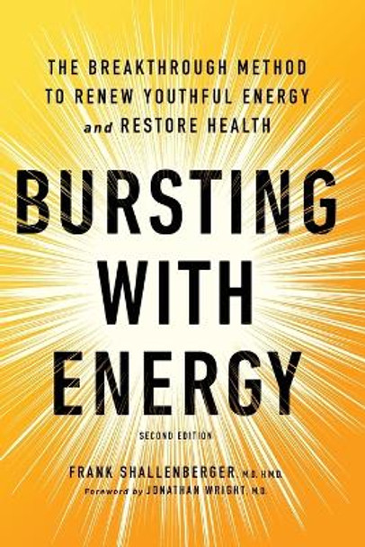 Bursting With Energy: The Breakthrough Method to Renew Youthful Energy and Restore Health, 2nd Edition by Frank Shallenberger