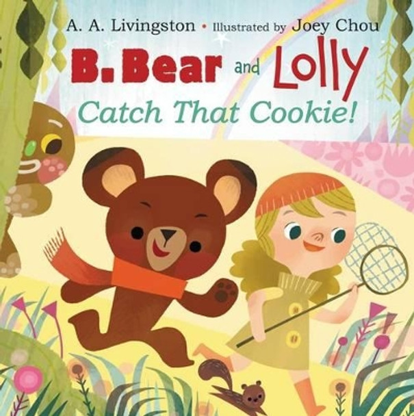 B. Bear And Lolly: Catch That Cookie! by A. A. Livingston 9780062197917