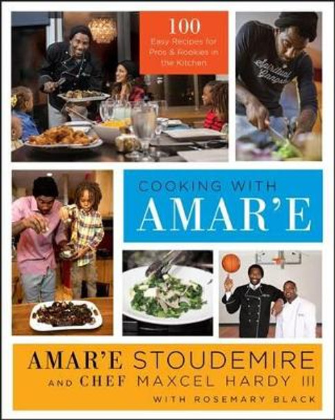 Cooking With Amar'e: An NBA All-Star's Kitchen Playbook by Amar'e Stoudemire 9780062325181