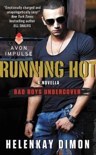 Running Hot: A Bad Boys Undercover Novella by Helenkay Dimon 9780062357830