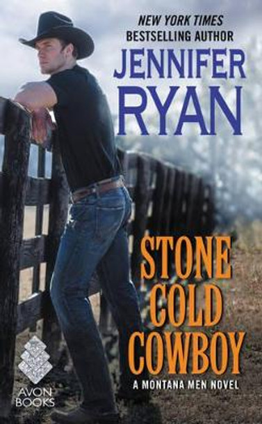 Stone Cold Cowboy: A Montana Men Novel by Jennifer Ryan 9780062435323