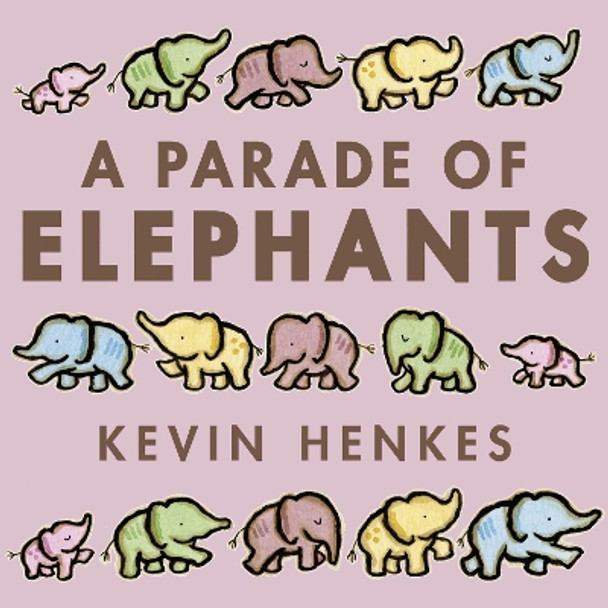 A Parade of Elephants by Kevin Henkes 9780062668288