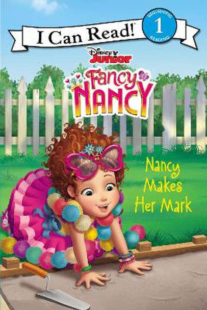 Fancy Nancy: Nancy Makes Her Mark by Nancy Parent 9780062798282