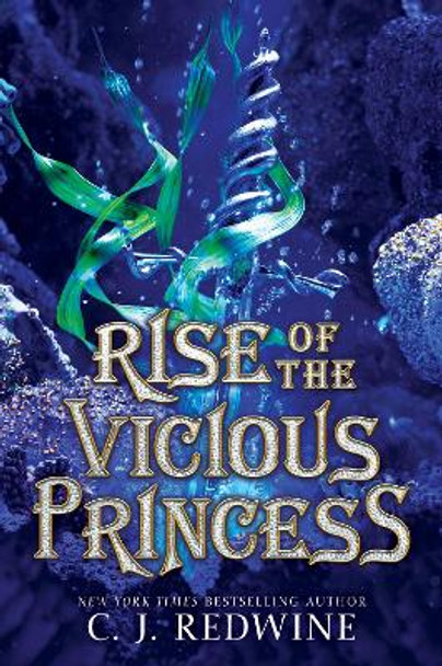 Rise of the Vicious Princess by C J Redwine 9780062908971