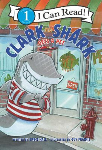 Clark the Shark Gets a Pet by Bruce Hale 9780062912558