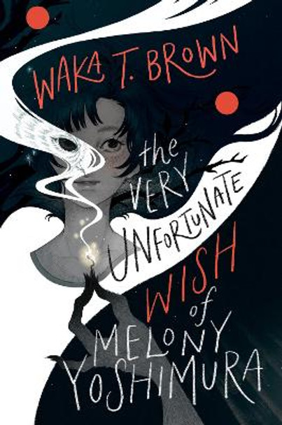 The Very Unfortunate Wish of Melony Yoshimura by Waka T. Brown 9780063230767