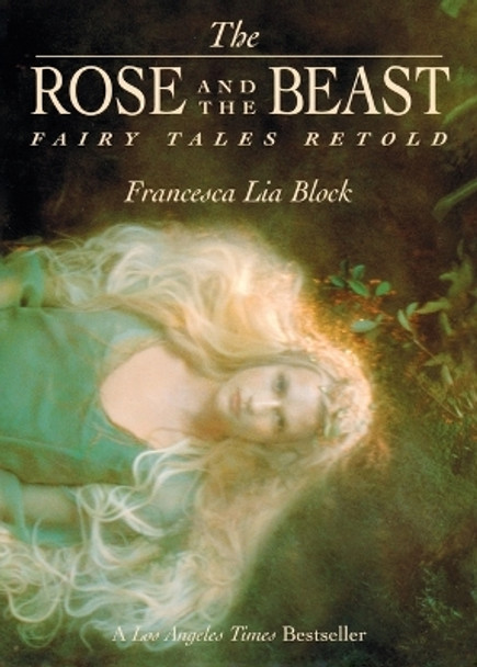 The Rose and the Beast: Fairy Tales Retold by Francesca Lia Block 9780064407458