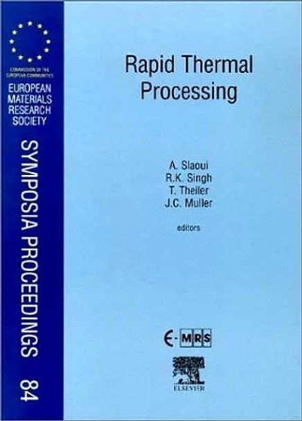 Rapid Thermal Processing: Volume 84 by A. Slaoui 9780080436128