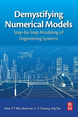 Demystifying Numerical Models: Step-by Step Modeling of Engineering Systems by John Mo 9780081009758