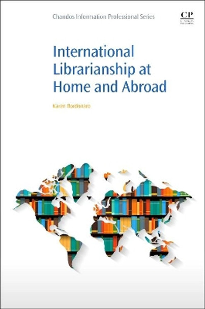 International Librarianship at Home and Abroad by Karen Bordonaro 9780081018965