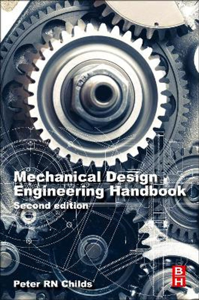 Mechanical Design Engineering Handbook by Peter R. N. Childs 9780081023679