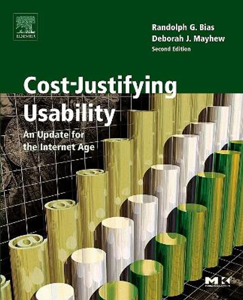 Cost-Justifying Usability: An Update for the Internet Age by Randolph G. Bias 9780120958115