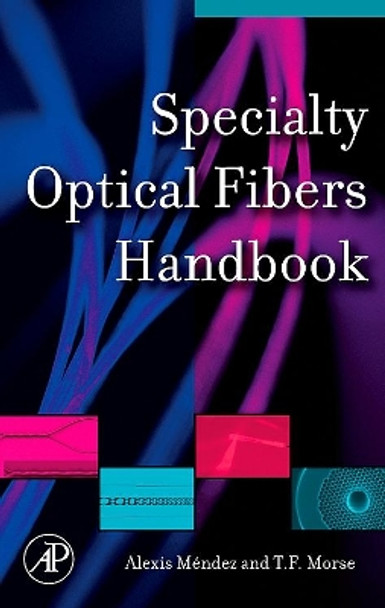 Specialty Optical Fibers Handbook by Alexis Mendez 9780123694065