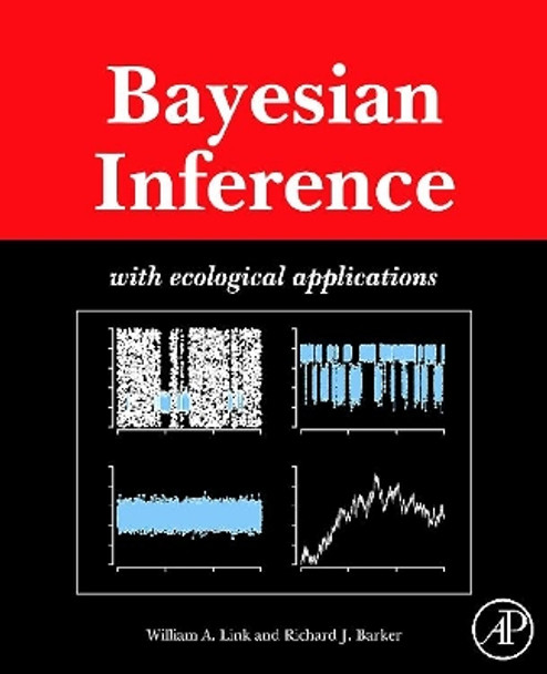 Bayesian Inference: With Ecological Applications by William A. Link 9780123748546