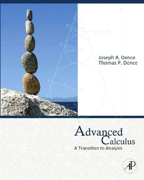 Advanced Calculus: A Transition to Analysis by Thomas P. Dence 9780123749550