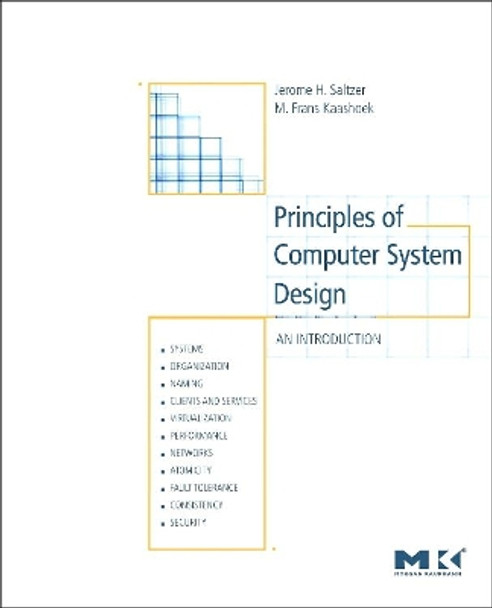 Principles of Computer System Design: An Introduction by Jerome H. Saltzer 9780123749574