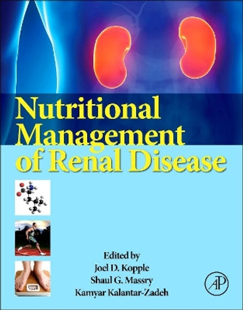 Nutritional Management of Renal Disease by Joel D. Kopple 9780123919342