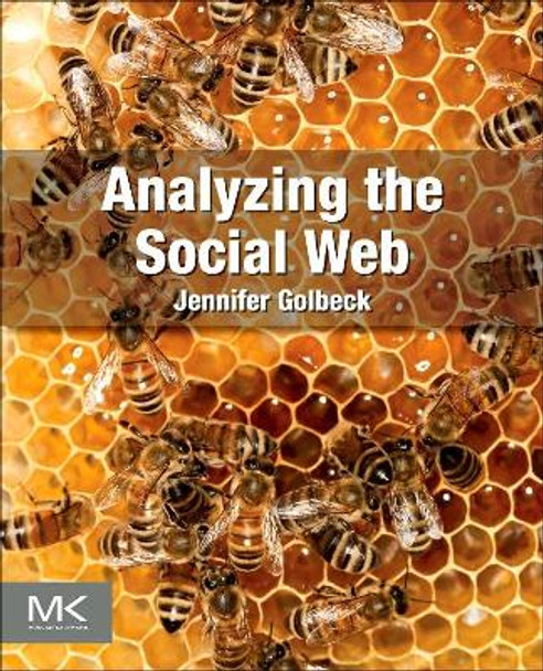 Analyzing the Social Web by Jennifer Golbeck 9780124055315