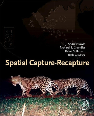Spatial Capture-Recapture by J. Andrew Royle 9780124059399