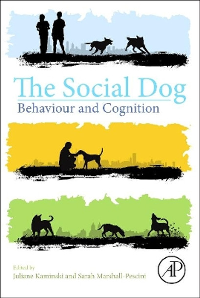 The Social Dog: Behavior and Cognition by Juliane Kaminski 9780124078185