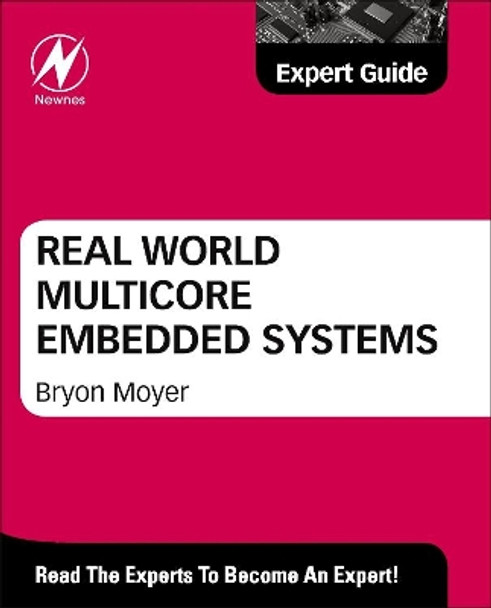 Real World Multicore Embedded Systems by Bryon Moyer 9780124160187