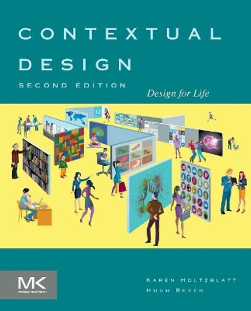 Contextual Design: Design for Life by Karen Holtzblatt 9780128008942