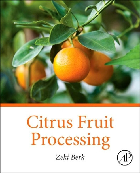 Citrus Fruit Processing by Zeki Berk 9780128031339