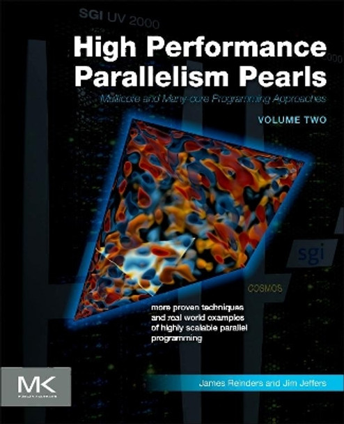 High Performance Parallelism Pearls Volume Two: Multicore and Many-core Programming Approaches by Jim Jeffers 9780128038192