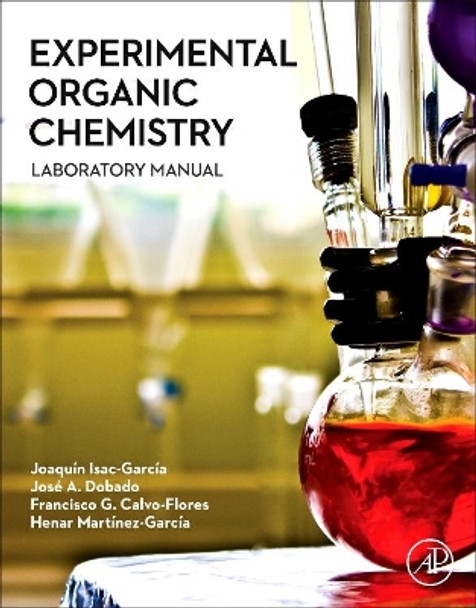 Experimental Organic Chemistry: Laboratory Manual by Joaquin Isac-Garcia 9780128038932