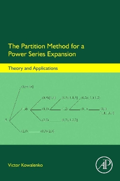 The Partition Method for a Power Series Expansion: Theory and Applications by Victor Kowalenko 9780128044667