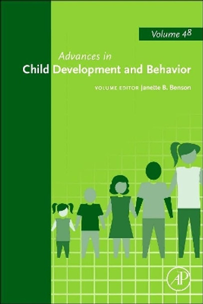 Advances in Child Development and Behavior: Volume 48 by J. Benson 9780128021781