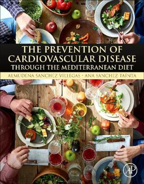 The Prevention of Cardiovascular Disease through the Mediterranean Diet by Almudena Sanchez Villegas 9780128112595